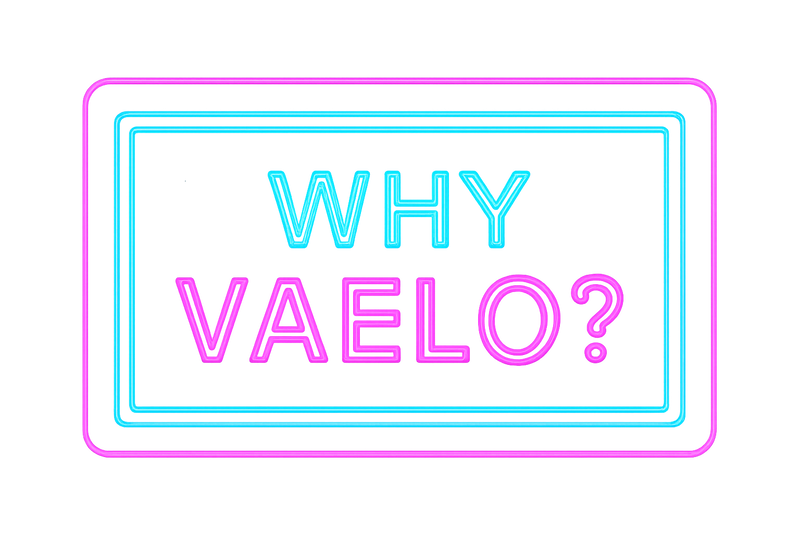 Why Vaelo